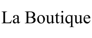 LA BOUTIQUE