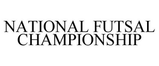 NATIONAL FUTSAL CHAMPIONSHIP