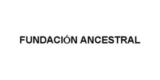 FUNDACIÓN ANCESTRAL