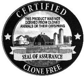 CERTIFIED CLONE FREE SEAL OF ASSURANCE THIS PRODUCT WAS NOT DERIVED FROM CLONED ANIMALS OR THEIR OFFSPRING