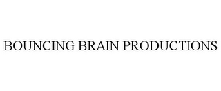 BOUNCING BRAIN PRODUCTIONS