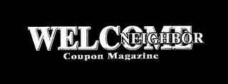 WELCOME NEIGHBOR COUPON MAGAZINE