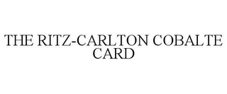 THE RITZ-CARLTON COBALTE CARD