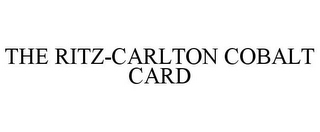 THE RITZ-CARLTON COBALT CARD