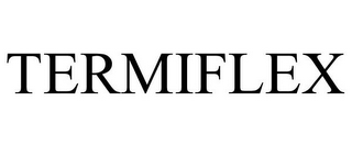 TERMIFLEX