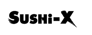 SUSHI-X