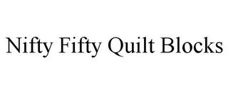 NIFTY FIFTY QUILT BLOCKS