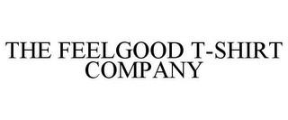 THE FEELGOOD T-SHIRT COMPANY