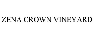 ZENA CROWN VINEYARD