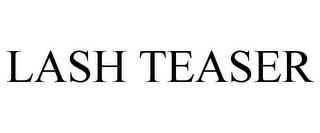 LASH TEASER