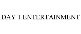 DAY 1 ENTERTAINMENT