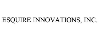 ESQUIRE INNOVATIONS, INC.