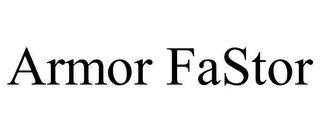 ARMOR FASTOR