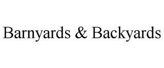 BARNYARDS & BACKYARDS