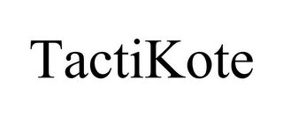 TACTIKOTE