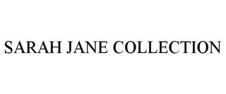 SARAH JANE COLLECTION