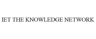 IET THE KNOWLEDGE NETWORK