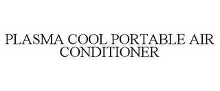 PLASMA COOL PORTABLE AIR CONDITIONER