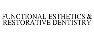 FUNCTIONAL ESTHETICS & RESTORATIVE DENTISTRY