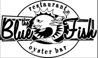 THE BLUE FISH RESTAURANT OYSTER BAR