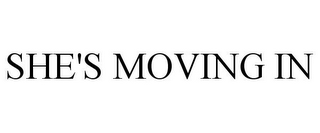 SHE'S MOVING IN
