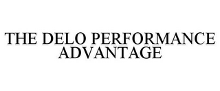 THE DELO PERFORMANCE ADVANTAGE