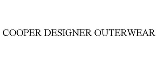 COOPER DESIGNER OUTERWEAR