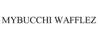 MYBUCCHI WAFFLEZ