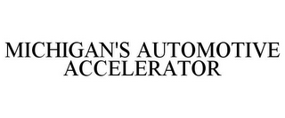 MICHIGAN'S AUTOMOTIVE ACCELERATOR