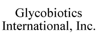 GLYCOBIOTICS INTERNATIONAL, INC.