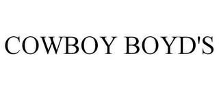 COWBOY BOYD'S