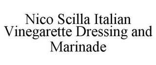 NICO SCILLA ITALIAN VINEGARETTE DRESSING AND MARINADE