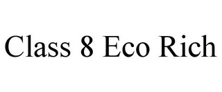 CLASS 8 ECO RICH