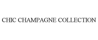 CHIC CHAMPAGNE COLLECTION