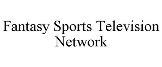FANTASY SPORTS TELEVISION NETWORK
