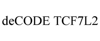 DECODE TCF7L2