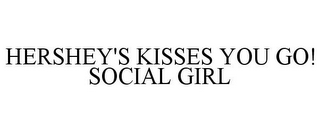 HERSHEY'S KISSES YOU GO! SOCIAL GIRL