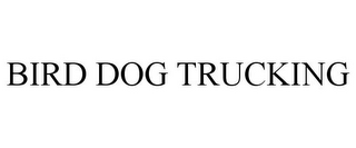 BIRD DOG TRUCKING