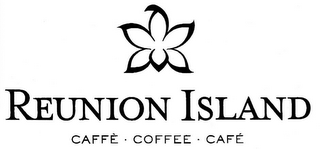 REUNION ISLAND CAFFÈ · COFFEE · CAFÉ