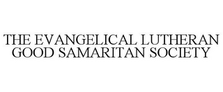 THE EVANGELICAL LUTHERAN GOOD SAMARITANSOCIETY