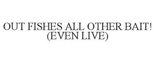 OUT FISHES ALL OTHER BAIT! (EVEN LIVE)