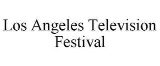 LOS ANGELES TELEVISION FESTIVAL