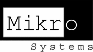 MIKRO SYSTEMS