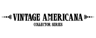 VINTAGE AMERICANA COLLECTOR SERIES