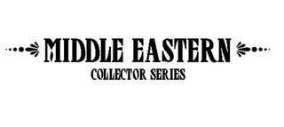 MIDDLE EASTERN COLLECTOR SERIES