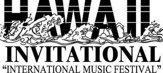 HAWAII INVITATIONAL "INTERNATIONAL MUSIC FESTIVAL"