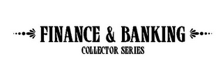 FINANCE & BANKING COLLECTOR SERIES