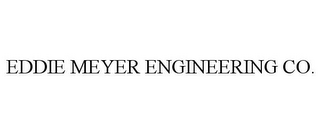 EDDIE MEYER ENGINEERING CO.