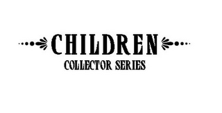 CHILDREN COLLECTOR SERIES