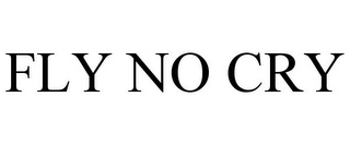 FLY NO CRY